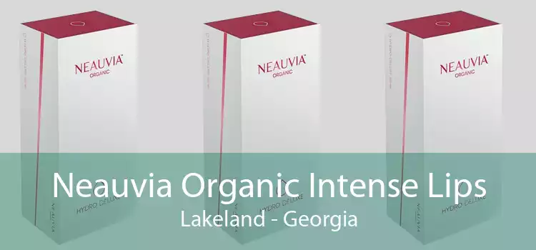 Neauvia Organic Intense Lips Lakeland - Georgia