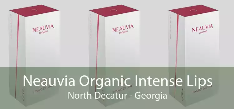 Neauvia Organic Intense Lips North Decatur - Georgia