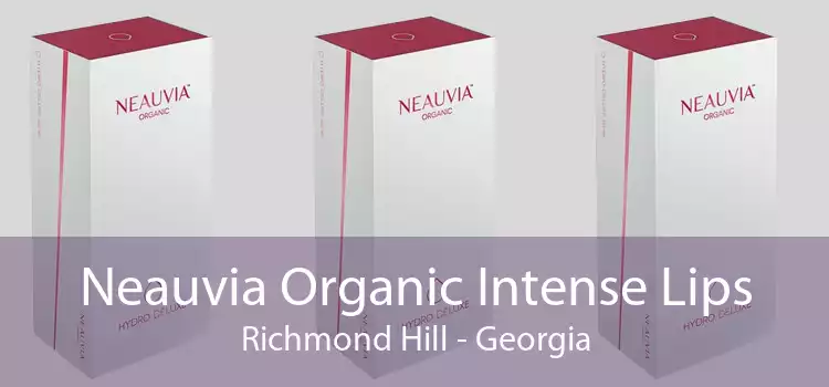 Neauvia Organic Intense Lips Richmond Hill - Georgia