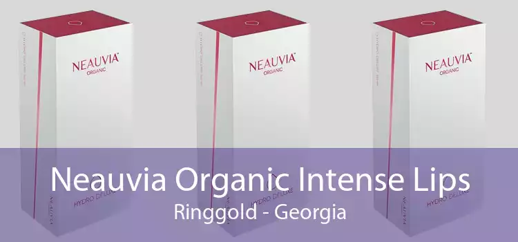 Neauvia Organic Intense Lips Ringgold - Georgia