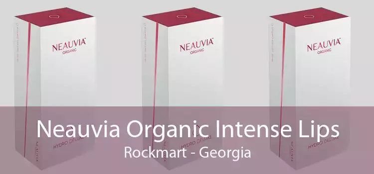 Neauvia Organic Intense Lips Rockmart - Georgia