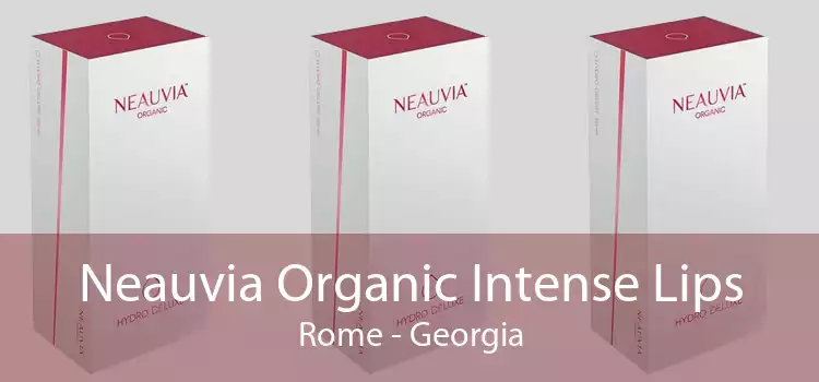 Neauvia Organic Intense Lips Rome - Georgia