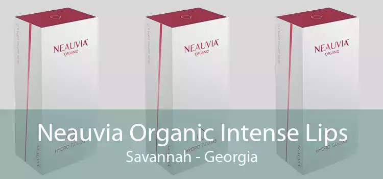 Neauvia Organic Intense Lips Savannah - Georgia