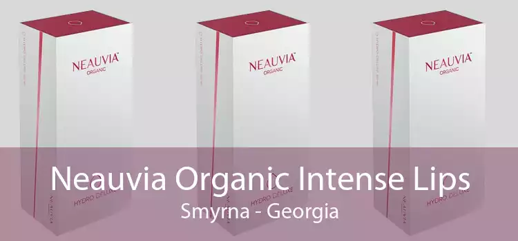 Neauvia Organic Intense Lips Smyrna - Georgia
