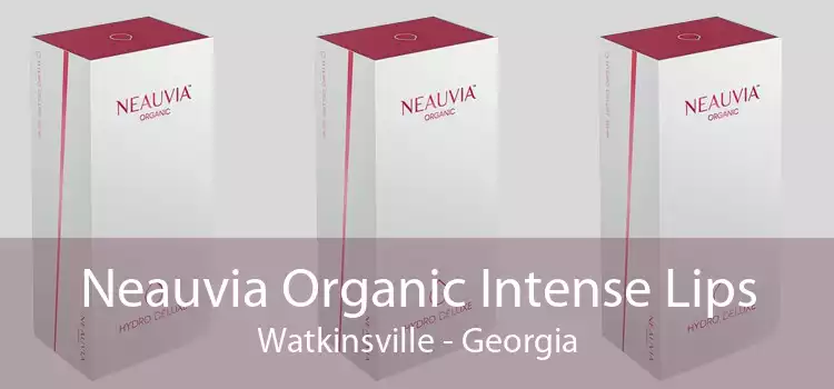 Neauvia Organic Intense Lips Watkinsville - Georgia