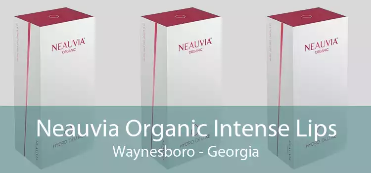 Neauvia Organic Intense Lips Waynesboro - Georgia