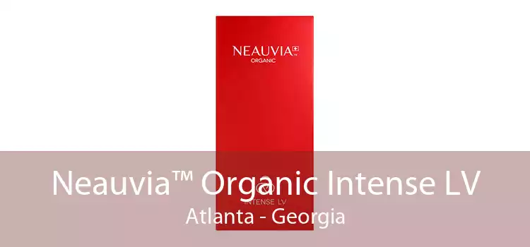 Neauvia™ Organic Intense LV Atlanta - Georgia