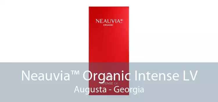 Neauvia™ Organic Intense LV Augusta - Georgia