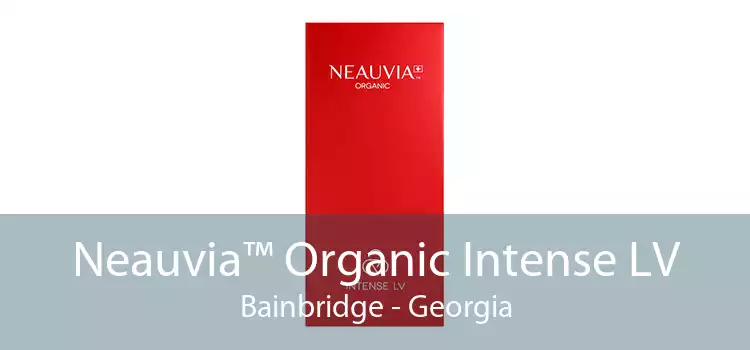 Neauvia™ Organic Intense LV Bainbridge - Georgia