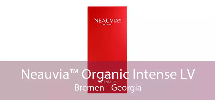 Neauvia™ Organic Intense LV Bremen - Georgia