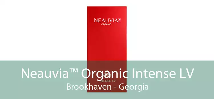 Neauvia™ Organic Intense LV Brookhaven - Georgia