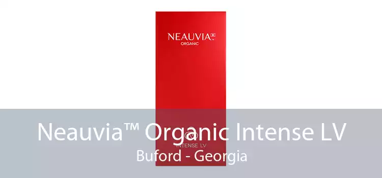 Neauvia™ Organic Intense LV Buford - Georgia