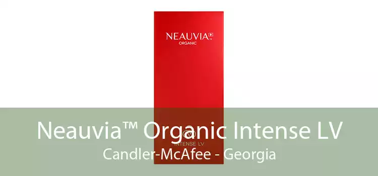 Neauvia™ Organic Intense LV Candler-McAfee - Georgia