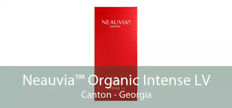 Neauvia™ Organic Intense LV Canton - Georgia