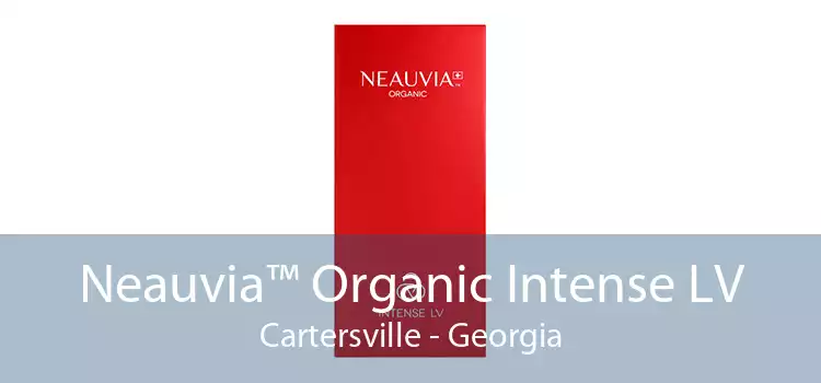 Neauvia™ Organic Intense LV Cartersville - Georgia