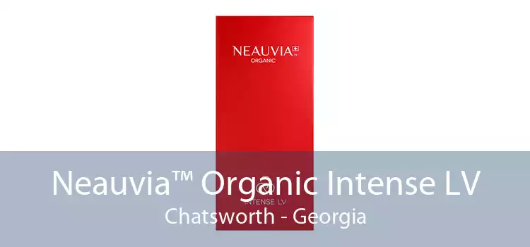 Neauvia™ Organic Intense LV Chatsworth - Georgia