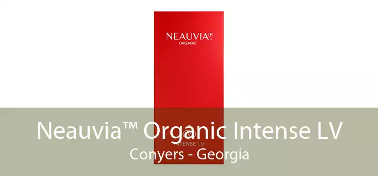 Neauvia™ Organic Intense LV Conyers - Georgia