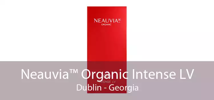 Neauvia™ Organic Intense LV Dublin - Georgia