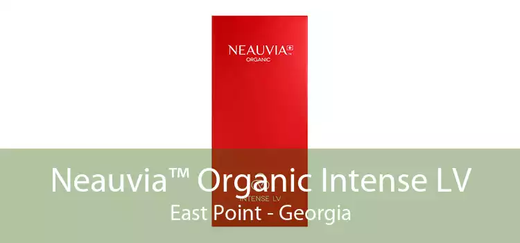 Neauvia™ Organic Intense LV East Point - Georgia