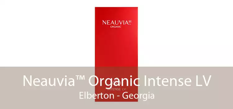 Neauvia™ Organic Intense LV Elberton - Georgia