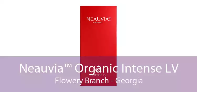 Neauvia™ Organic Intense LV Flowery Branch - Georgia
