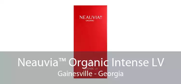Neauvia™ Organic Intense LV Gainesville - Georgia