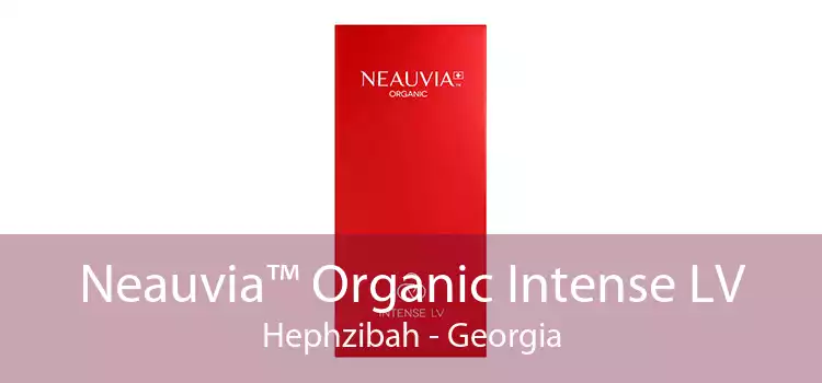 Neauvia™ Organic Intense LV Hephzibah - Georgia