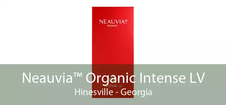 Neauvia™ Organic Intense LV Hinesville - Georgia