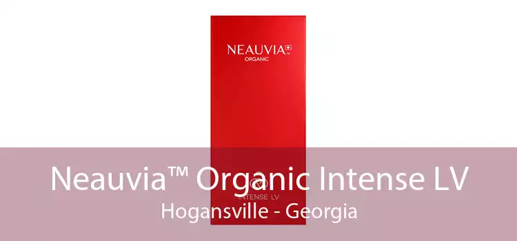 Neauvia™ Organic Intense LV Hogansville - Georgia