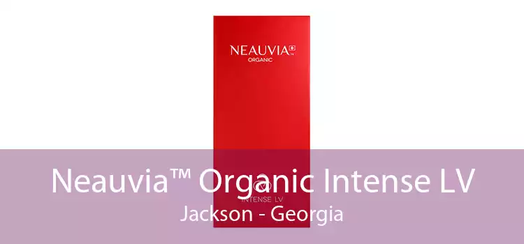 Neauvia™ Organic Intense LV Jackson - Georgia