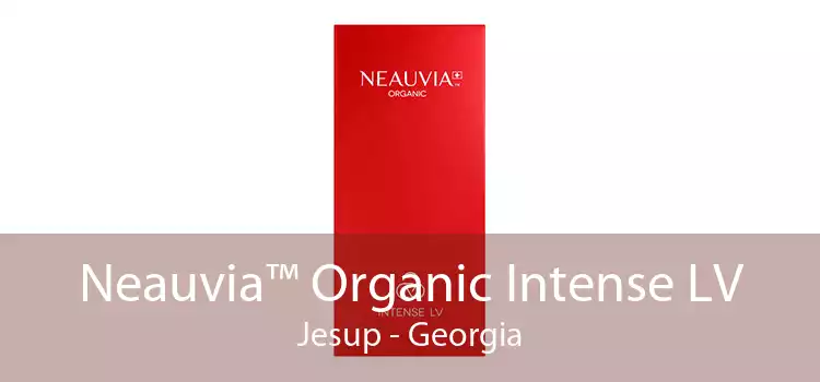 Neauvia™ Organic Intense LV Jesup - Georgia