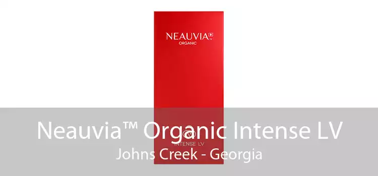 Neauvia™ Organic Intense LV Johns Creek - Georgia