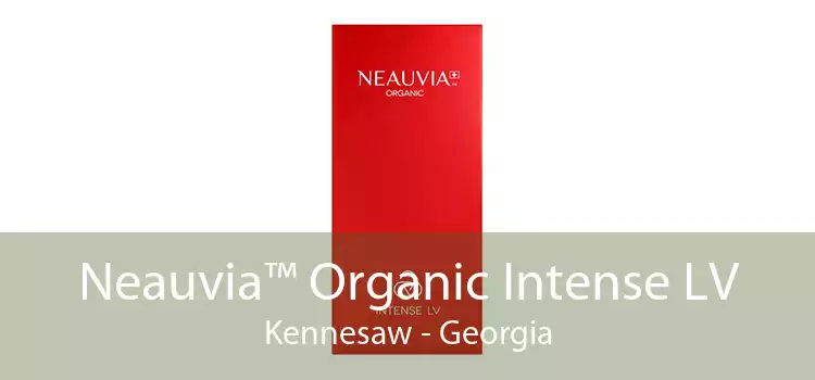 Neauvia™ Organic Intense LV Kennesaw - Georgia