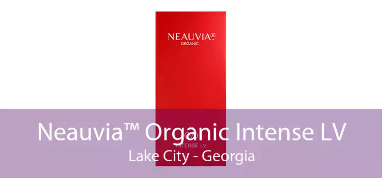 Neauvia™ Organic Intense LV Lake City - Georgia