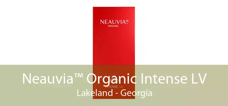 Neauvia™ Organic Intense LV Lakeland - Georgia