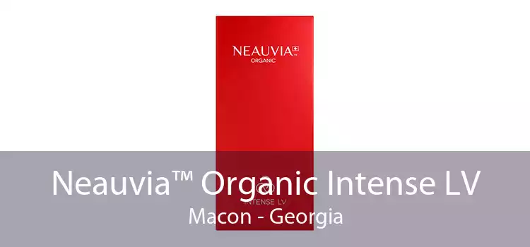 Neauvia™ Organic Intense LV Macon - Georgia