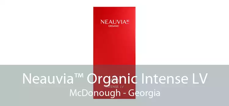 Neauvia™ Organic Intense LV McDonough - Georgia