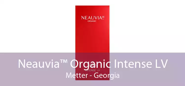 Neauvia™ Organic Intense LV Metter - Georgia