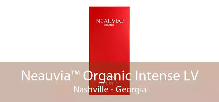 Neauvia™ Organic Intense LV Nashville - Georgia