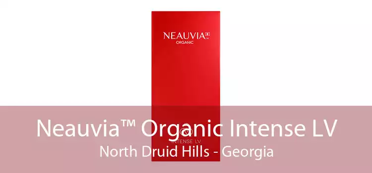 Neauvia™ Organic Intense LV North Druid Hills - Georgia