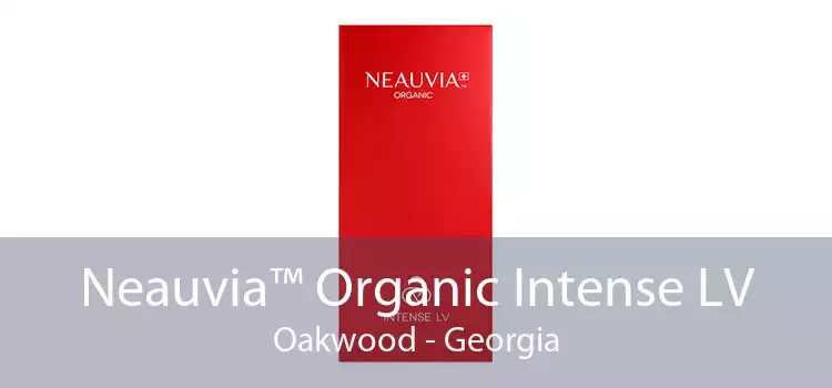 Neauvia™ Organic Intense LV Oakwood - Georgia