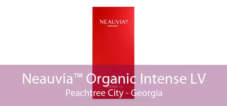 Neauvia™ Organic Intense LV Peachtree City - Georgia