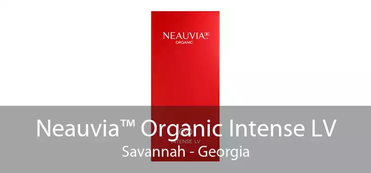 Neauvia™ Organic Intense LV Savannah - Georgia