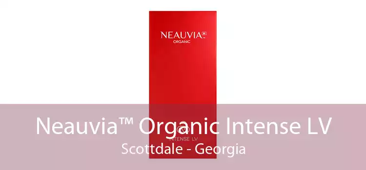 Neauvia™ Organic Intense LV Scottdale - Georgia