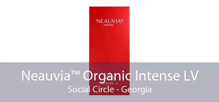Neauvia™ Organic Intense LV Social Circle - Georgia