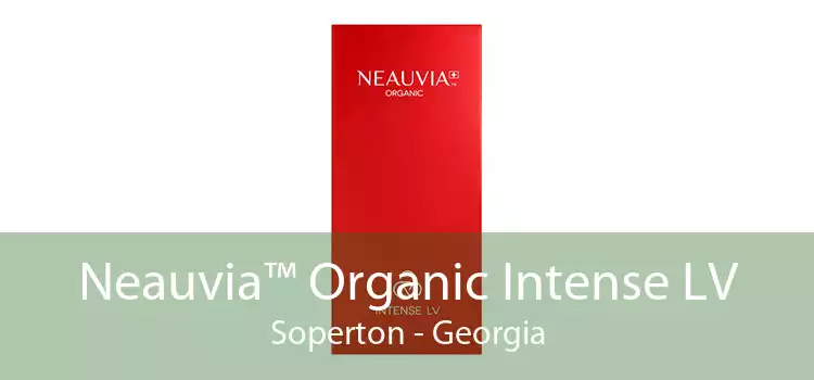 Neauvia™ Organic Intense LV Soperton - Georgia