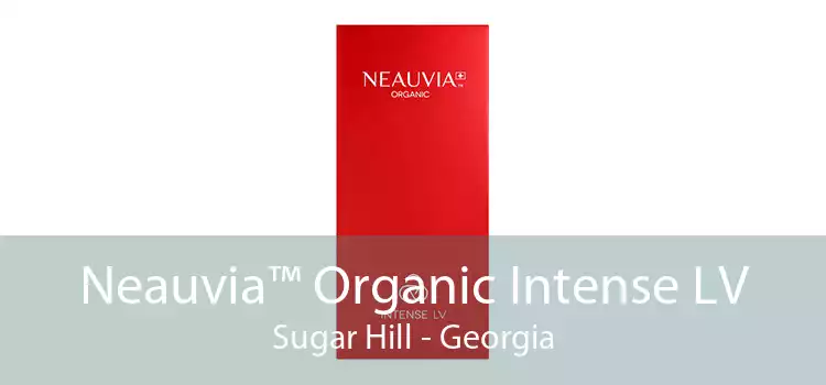 Neauvia™ Organic Intense LV Sugar Hill - Georgia