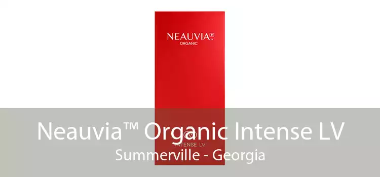 Neauvia™ Organic Intense LV Summerville - Georgia