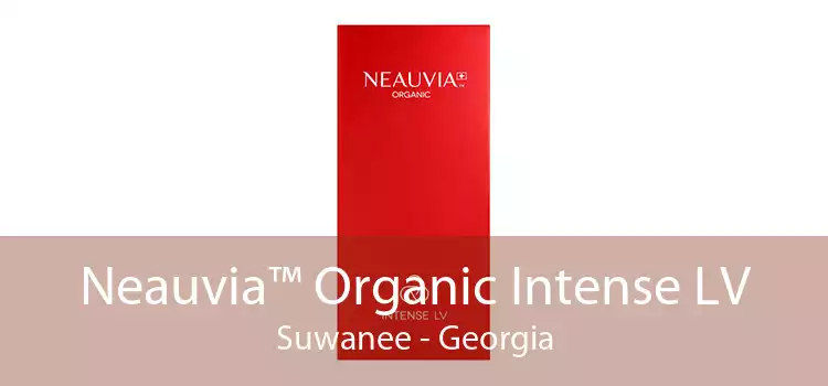 Neauvia™ Organic Intense LV Suwanee - Georgia