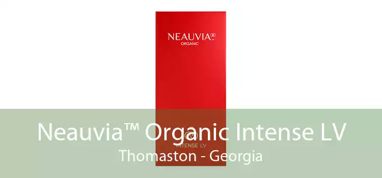 Neauvia™ Organic Intense LV Thomaston - Georgia